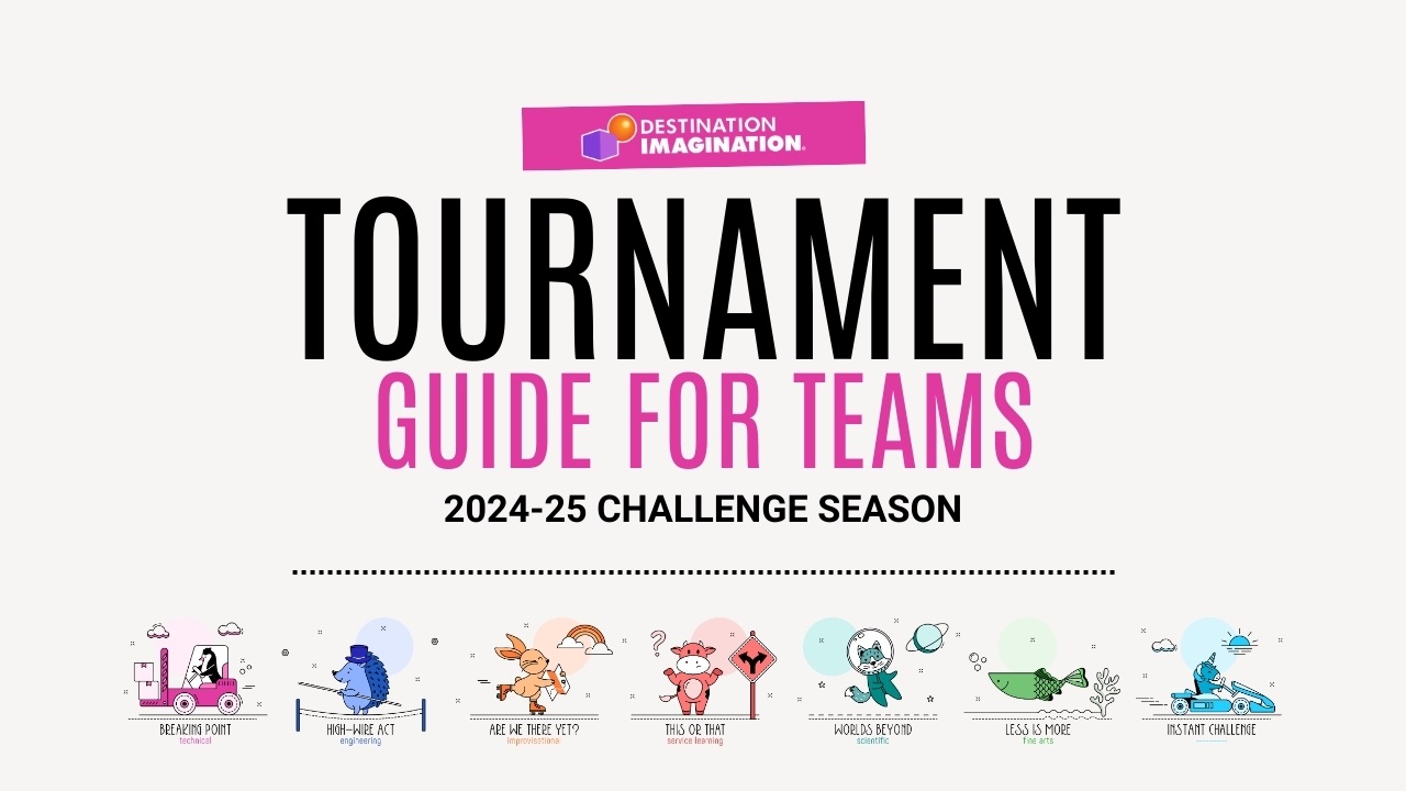 Text says, "Destination Imagination Tournament Guide for Teams" and has the 24-25 Challenge Logos underneath the text.